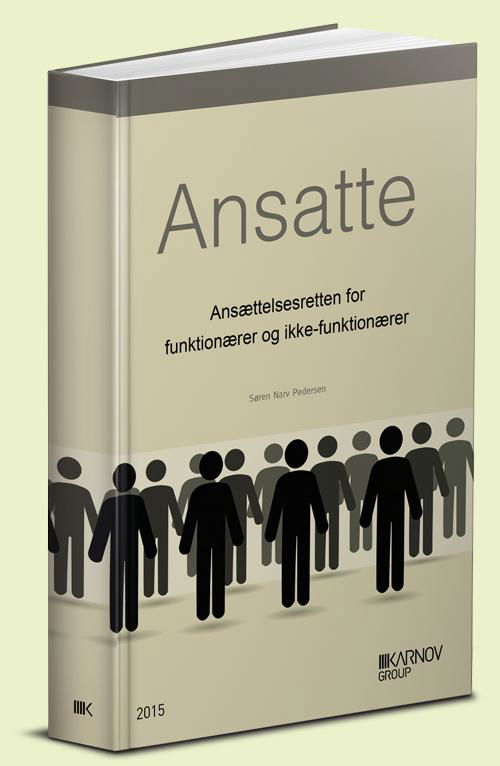 Ansatte - ansættelsesretten for funktionærer og ikke-funktionærer - Søren Narv Pedersen - Books - Karnov Group - 9788761937124 - September 1, 2015