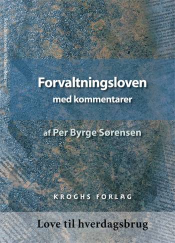 Cover for Per Byrge Sørensen · Love til hverdagsbrug: Forvaltningsloven med kommentarer (Sewn Spine Book) [1º edição] (2005)