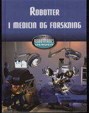 Cover for Steve Parker · Robotternes verden: Robotter i medicin og forskning (Bound Book) [1e uitgave] (2010)