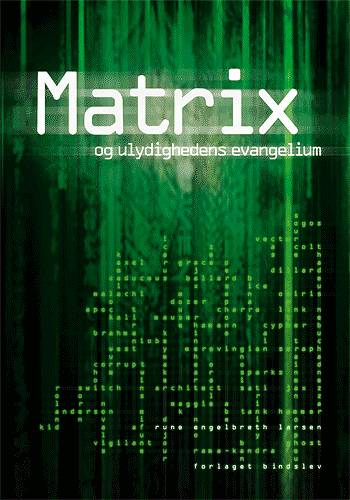 Cover for Rune Engelbreth Larsen · Matrix og ulydighedens evangelium (Bound Book) [1. wydanie] (2004)