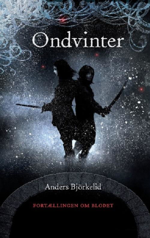 Cover for Anders Björkelid · Fortællingen om blodet: Ondvinter (Paperback Bog) [3. udgave] (2016)