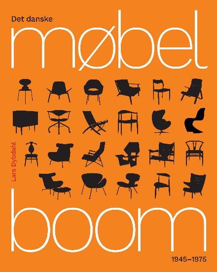 Cover for Lars Dybdahl · The Danish Furniture Boom 1945-1975 (Innbunden bok) [1. utgave] (2019)