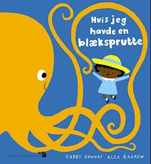 Cover for Gabby Dawnay &amp; Alex Barrow · Hvis jeg havde ...: Hvis jeg havde en blæksprutte (Hardcover Book) [1st edition] (2022)