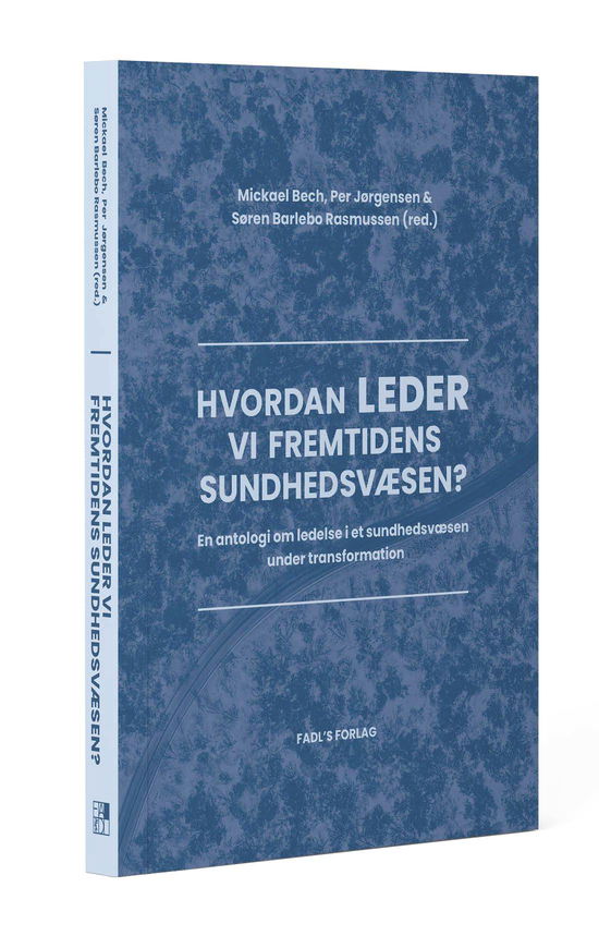 Cover for Mickael Bech, Per Jørgensen og Søren Barlebo Rasmussen (red.) · Ledelse, innovation og forskning i sundhedsvæsenet: Hvordan leder vi fremtidens sundhedsvæsen? (Sewn Spine Book) [1. Painos] (2024)