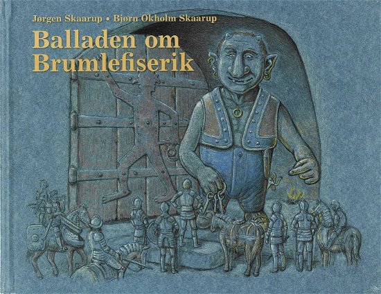 Jørgen Skaarup og Bjørn Okholm Skaarup · Balladen om Brumlefiserik (Inbunden Bok) [1:a utgåva] (2024)