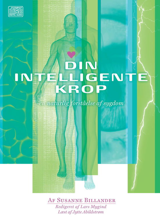 Lars Mygind - indlæst af Jytte Abildstrøm Susanne Billander · Din intelligente krop - en naturlig forståelse af sygdom - LYDBOG (CD) [1. udgave] (2011)