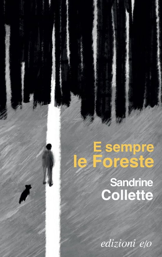 Cover for Sandrine Collette · E Sempre Le Foreste (Book)