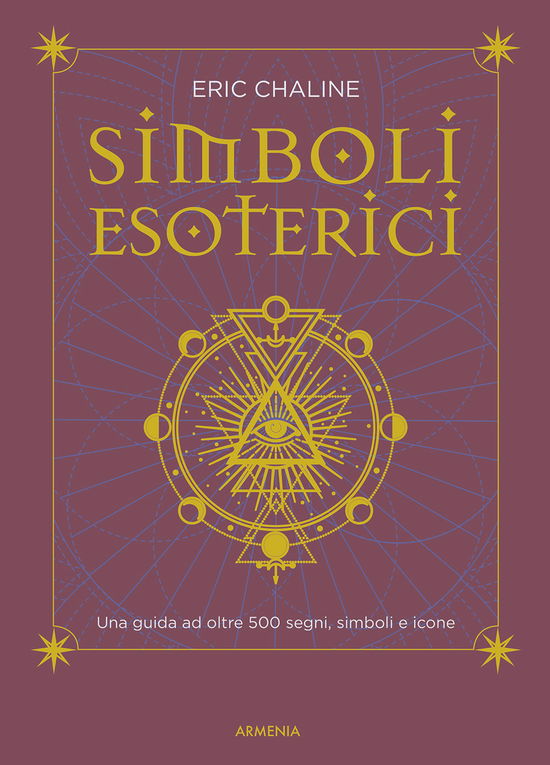 Cover for Eric Chaline · Simboli Esoterici. Una Guida Ad Oltre 500 Segni, Simboli E Icone (Book)