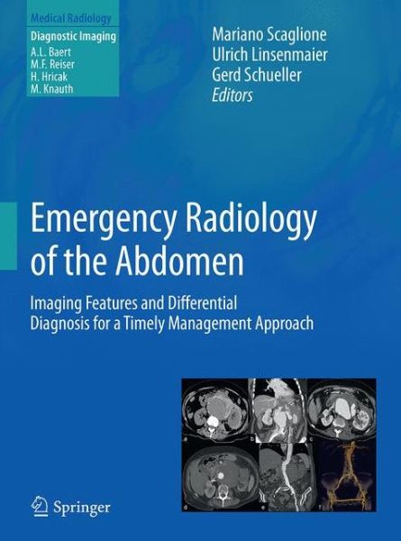 Cover for Emergency Radiology of the Abdomen: Imaging Features and Differential Diagnosis for a Timely Management Approach - Diagnostic Imaging (Paperback Book) [Softcover reprint of the original 1st ed. 2012 edition] (2016)