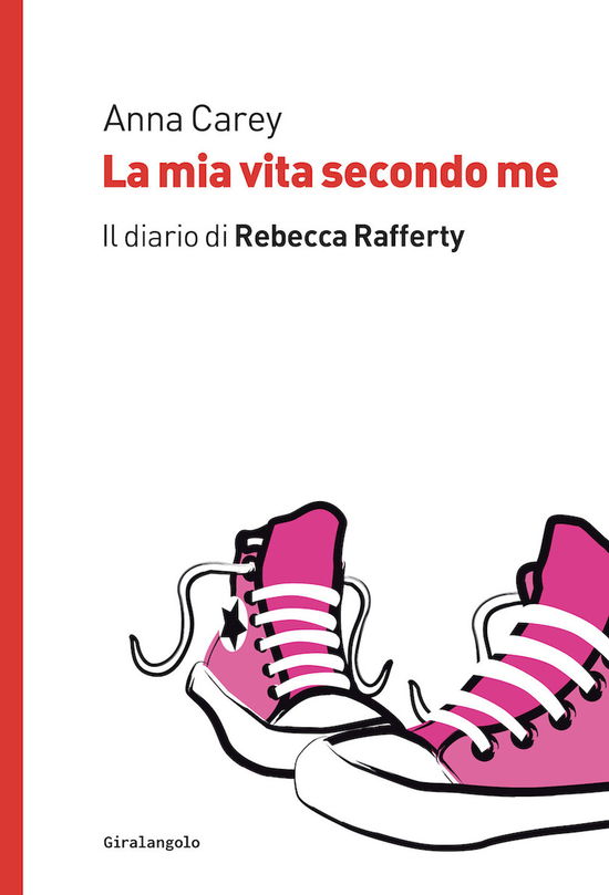 Cover for Anna Carey · La Mia Vita Secondo Me. Il Diario Di Rebecca Rafferty (Book)