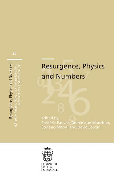 Cover for Resurgence, Physics and Numbers - Publications of the Scuola Normale Superiore (Paperback Book) [1st ed. 2017 edition] (2017)
