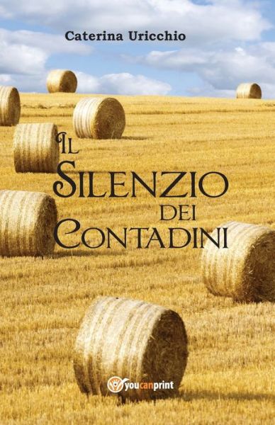 Cover for Caterina Uricchio · Il Silenzio dei Contadini (Paperback Book) (2017)