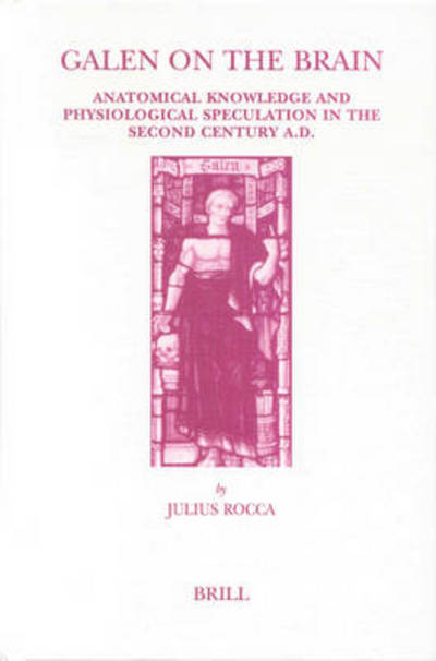 Cover for Galen · Galen on the Brain: Anatomical Knowledge and Physiological Speculation in the Second Century Ad (Studies in Ancient Medicine) (Multilingual Edition) (Hardcover Book) [Multilingual, 1 edition] (2003)