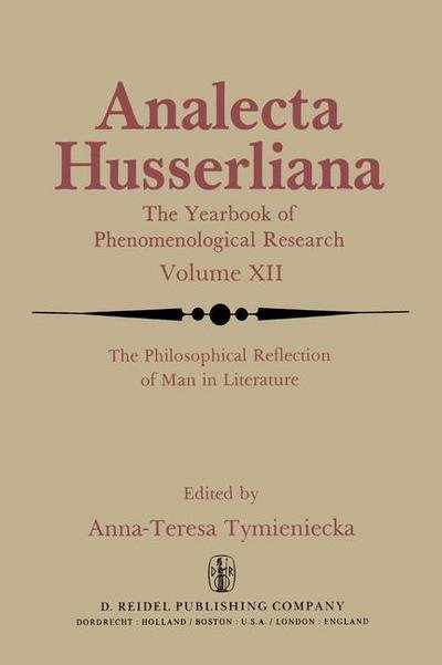 Cover for A-t Tymieniecka · The Philosophical Reflection of Man in Literature: Selected Papers from Several Conferences Held by the International Society for Phenomenology and Literature in Cambridge, Massachusetts - Analecta Husserliana (Inbunden Bok) [1982 edition] (1982)