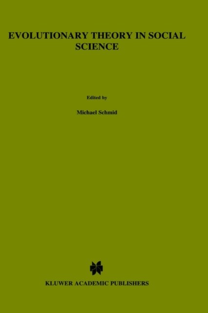 Cover for Michael Schmid · Evolutionary Theory in Social Science - Theory and Decision Library A: (Hardcover Book) [1987 edition] (1987)