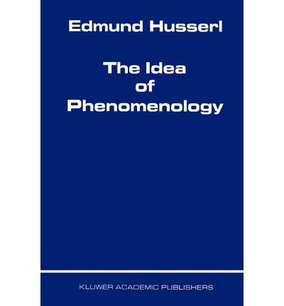 Cover for Edmund Husserl · The Idea of Phenomenology - Husserliana: Edmund Husserl - Collected Works (Taschenbuch) [Softcover reprint of hardcover 1st ed. 1999 edition] (2010)