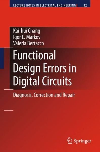 Kai-hui Chang · Functional Design Errors in Digital Circuits: Diagnosis Correction and Repair - Lecture Notes in Electrical Engineering (Pocketbok) [Softcover reprint of hardcover 1st ed. 2009 edition] (2010)