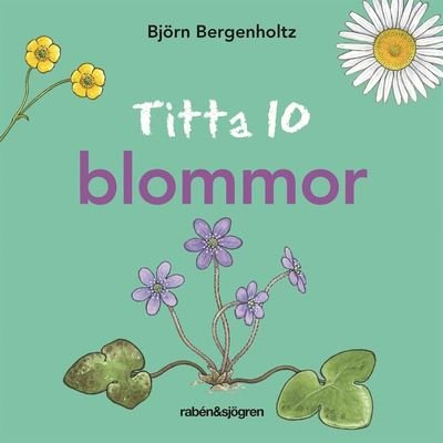 Cover for Björn Bergenholtz · Titta 10: Titta 10 blommor (Board book) (2020)