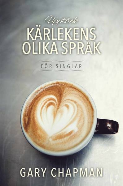 Cover for Gary Chapman · Upptäck kärlekens olika språk - för singlar (Book) (2016)