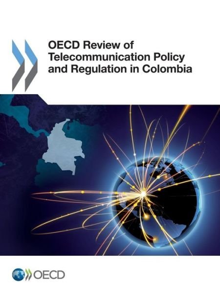 Cover for Oecd Organisation for Economic Co-operation and Development · Oecd Review of Telecommunication Policy and Regulation in Colombia (Paperback Book) (2014)
