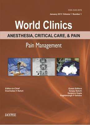 Cover for Dwarkadas K Baheti · World Clinics: Anesthesia, Critical Care &amp; Pain - Pain Management (Hardcover Book) [Vol. 1 edition] (2013)