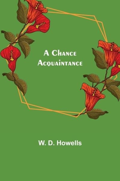 Cover for W D Howells · A Chance Acquaintance (Paperback Book) (2021)