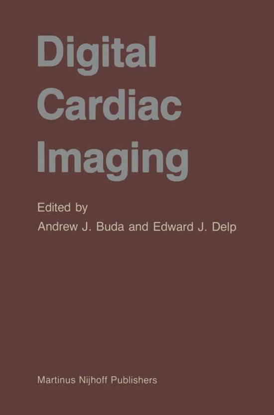 Cover for Andrew J Buda · Digital Cardiac Imaging (Paperback Book) [Softcover reprint of the original 1st ed. 1985 edition] (2011)