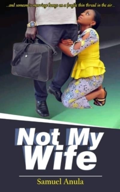 Cover for Samuel Anula · Not My Wife (Paperback Bog) (2021)