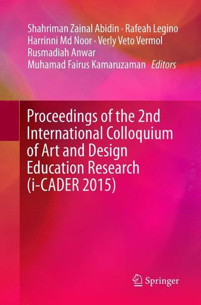 Cover for Proceedings of the 2nd International Colloquium of Art and Design Education Research (i-CADER 2015) (Paperback Book) [Softcover reprint of the original 1st ed. 2016 edition] (2018)