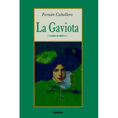 La Gaviota - Fernan Caballero - Books - Stockcero - 9789871136124 - January 5, 2004