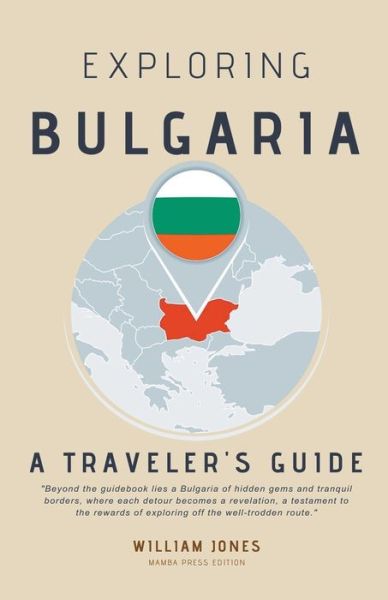 Cover for William Jones · Exploring Bulgaria: A Traveler's Guide (Paperback Book) (2024)