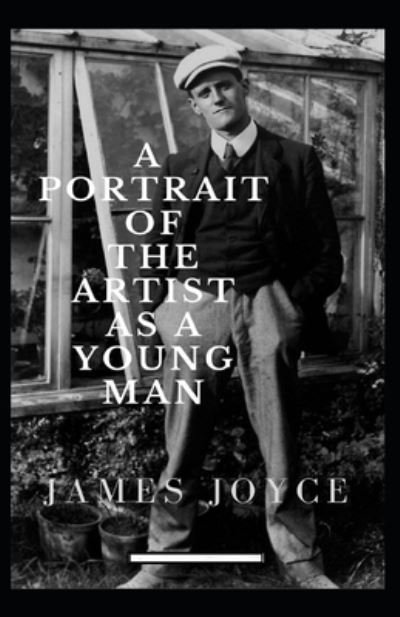 A Portrait of the Artist as a Young Man Annotated - James Joyce - Boeken - Independently Published - 9798461353124 - 21 augustus 2021