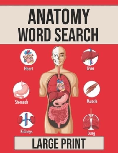 Cover for Hraf Anatomy Publishing · Anatomy Word Search: Puzzle Book about Anatomy For Adults Vocabulary of the Human Body Parts Gift for Doctors and Nurses, Medical School Student ... (Paperback Book) (2021)