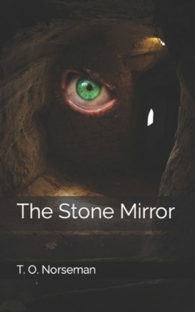 Cover for T O Norseman · The Stone Mirror (Paperback Bog) (2021)