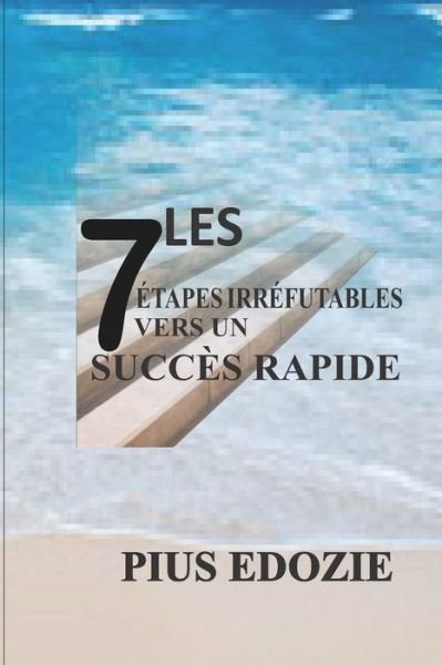 I 7 Passi Irreparabili Per Un Primo Successo. - Pius Edozie - Bøger - Independently Published - 9798497923124 - 16. oktober 2021