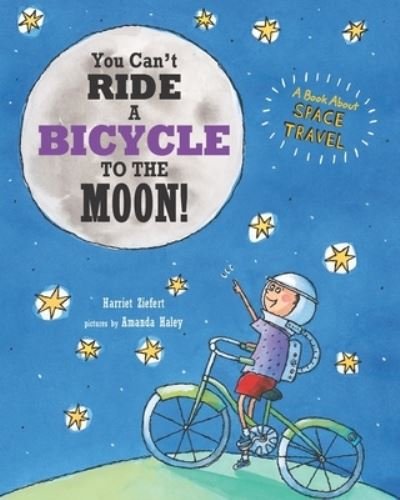 Cover for Tireo · You Can't Ride a Bicycle to the Moon!: A Book About Space Travel (Taschenbuch) (2014)