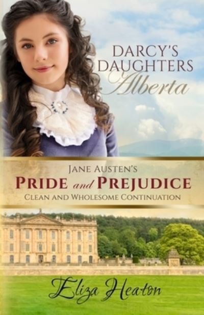 Cover for His Everlasting Love Media · Darcy's Daughters - Alberta: Jane Austen's Pride and Prejudice Clean and Wholesome Continuation - Jane Austen's Pride and Prejudice Clean and Wholesome Continuation (Paperback Book) (2021)