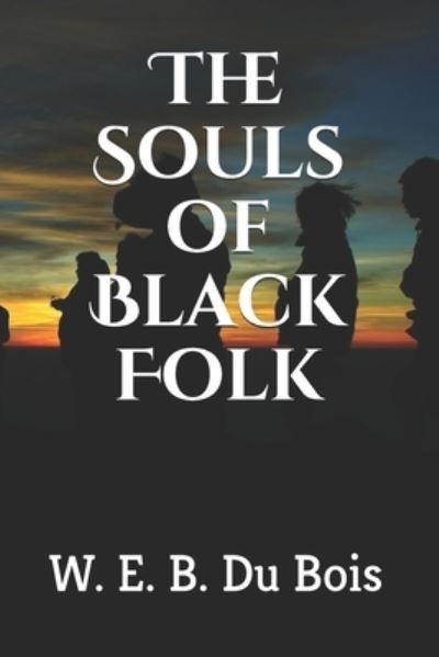 Cover for W E B Du Bois · The Souls of Black Folk (Paperback Book) (2020)