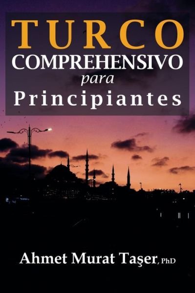 Cover for Ta&amp;#351; er, Ahmet Murat · Turco Comprehensivo para Principiantes (Pocketbok) (2020)