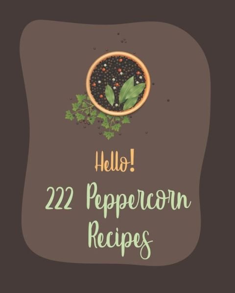 Cover for MS Ingredient · Hello! 222 Peppercorn Recipes (Paperback Bog) (2020)