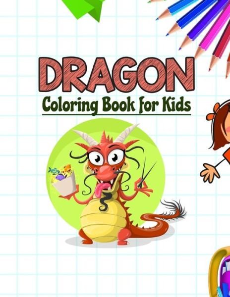 DRAGON Coloring Book for Kids - Neocute Press - Bøger - Independently Published - 9798654164124 - 15. juni 2020