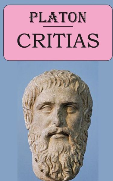 Critias (Platon) - Platon - Bøker - Independently Published - 9798674063124 - 10. august 2020