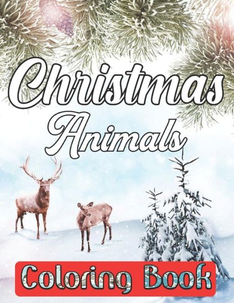 Christmas Animals Coloring Book - Linda Grant - Books - Independently Published - 9798680859124 - August 30, 2020