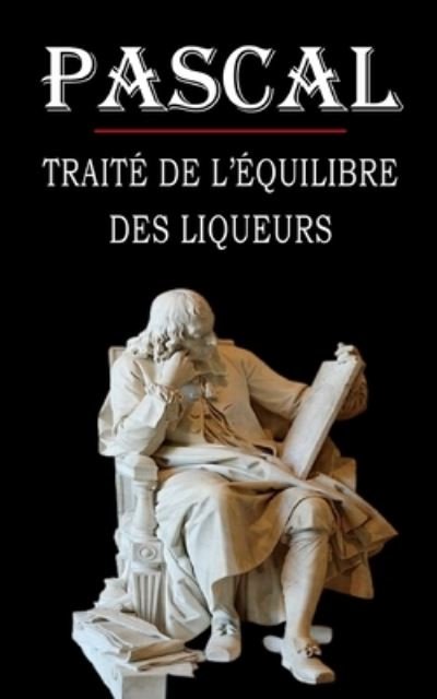 Cover for Blaise Pascal · Traite de l'equilibre des liqueurs (Pascal) (Paperback Book) (2020)