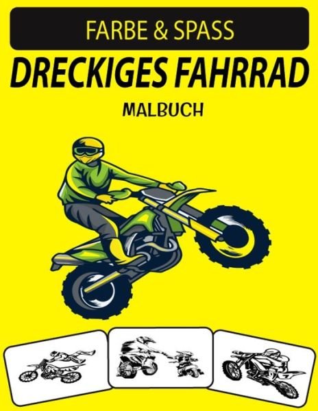 Dreckiges Fahrrad Malbuch - Black Rose Press House - Bücher - Independently Published - 9798696476124 - 11. Oktober 2020