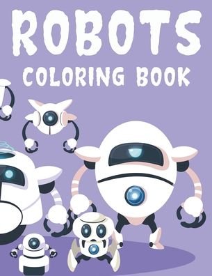 Cover for Bailey Funtime Browning · Robots Coloring Book (Paperback Bog) (2020)