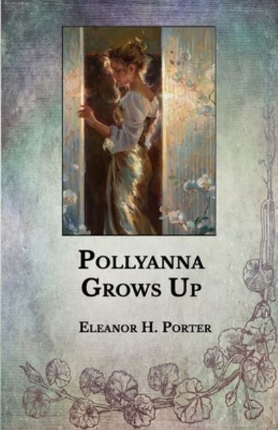 Pollyanna Grows Up - Eleanor H Porter - Books - Independently Published - 9798701907124 - February 3, 2021