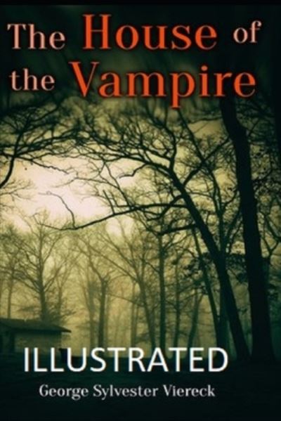 Cover for George Sylvester Viereck · The House of the Vampire Illustrated (Paperback Book) (2021)