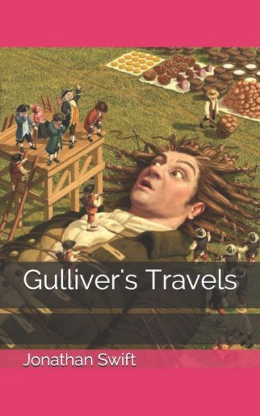 Gulliver's Travels - Jonathan Swift - Books - Independently Published - 9798720890124 - April 9, 2021