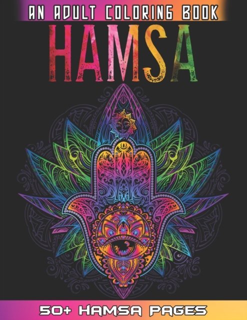 Cover for 52 Hamsa World · Hamsa An Adult Coloring Book: Big Collections of 50 + Cute Hamsa Illustrations For Relaxation And Mindfulness By Coloring the Whole Book - Hamsa Hand Coloring Book For Adults (Paperback Book) (2021)